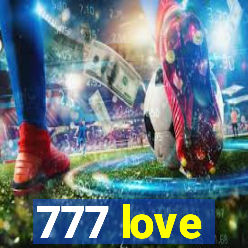 777 love